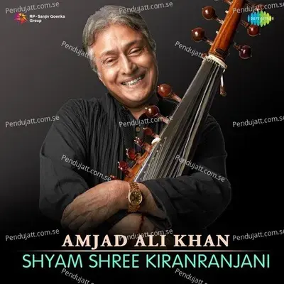 Amjad Ali Khan - Shyam Shree Kiranranjani - Ustad Amjad Ali Khan