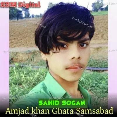 Amjad Khan Ghata Samsabad - Sahid Sogan album cover 