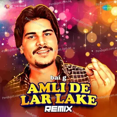 Amli De Lar Lake - Remix - Amar Singh Chamkila album cover 