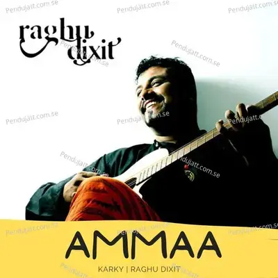 Ammaa - Raghu Dixit album cover 