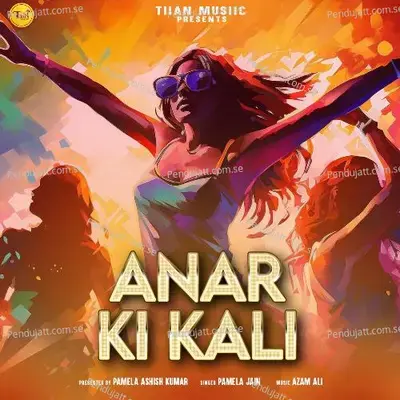 Anar Ki Kali - Pamela Jain album cover 