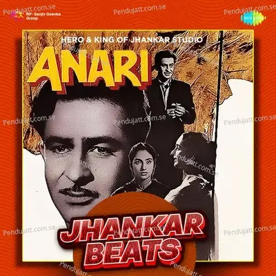 Anari - Jhankar Beats - Hero And king Of Jhankar Studio