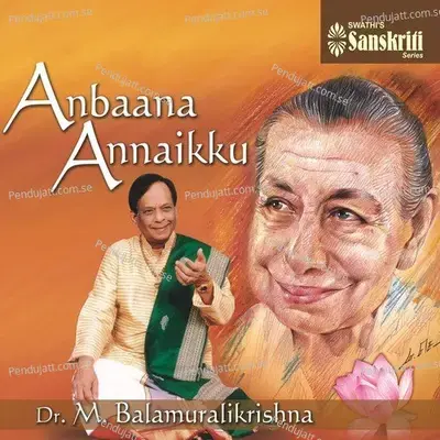 Anbaana Annaikku - Dr. M. Balamuralikrishna cover album