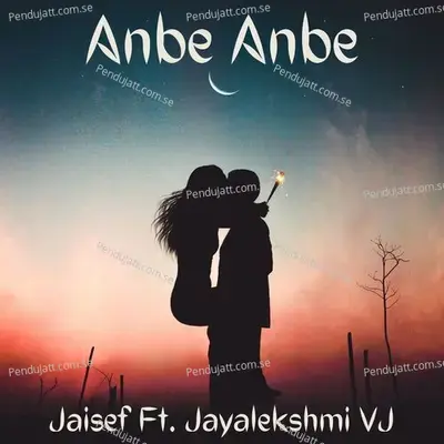 Anbe Anbe - Jaisef