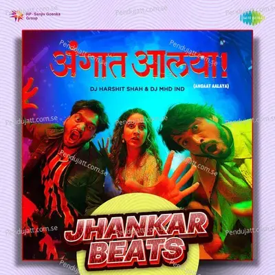 Angaat Aalaya - Jhankar Beats - DJ Harshit Shah album cover 