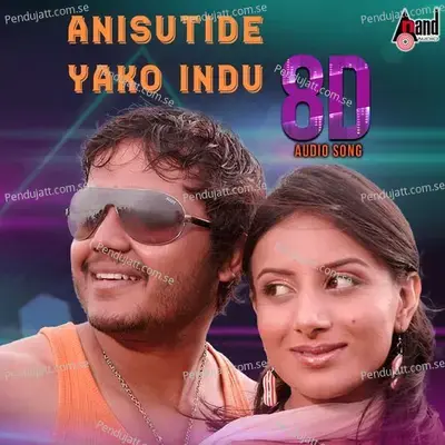 Anisutide Yako Indu 8D Audio Song - Sonu Nigam album cover 