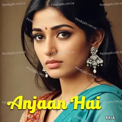 Anjaan Hai - Raja album cover 