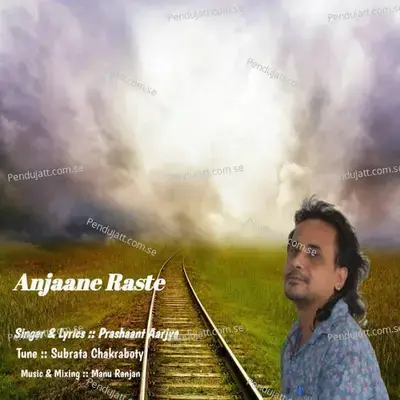 Anjaane Raste - Prashaant Aarjya album cover 