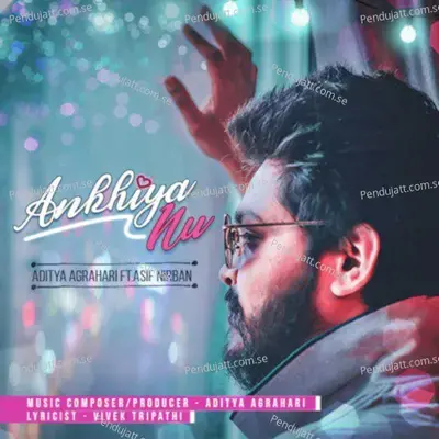 Ankhiya Nu - Aditya Agrahari album cover 