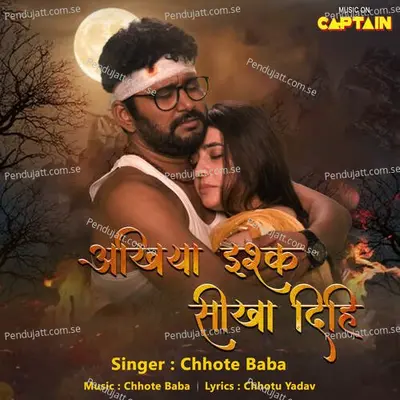 Ankhiyan Ishq Sikha Dihi - Chhote Baba album cover 