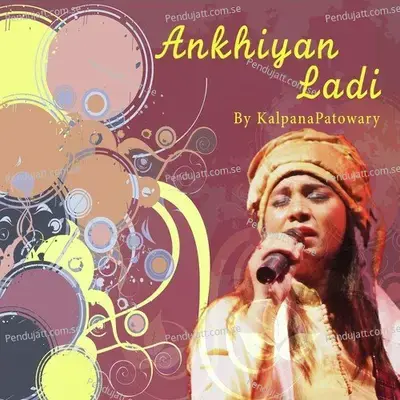 Ankhiyan Ladi - Kalpana Patowary album cover 