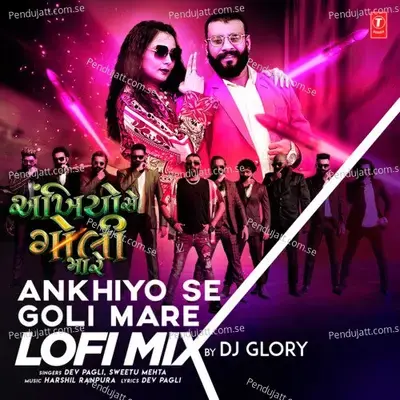 Ankhiyo Se Goli Mare Lofi Mix - Dev Pagli album cover 