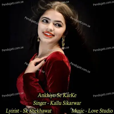 Ankhiyo Se Karke - Love Studio