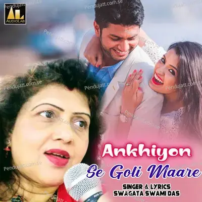 Ankhiyon Se Goli Maare - Swagata Swami Das album cover 