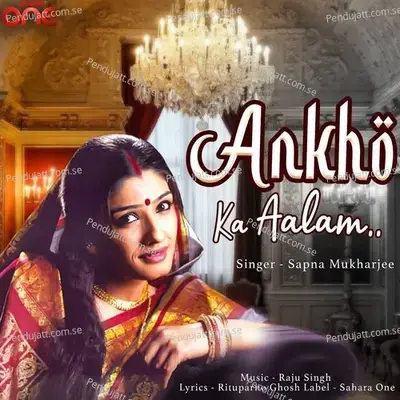 Ankho Ka Aalam - Sapna Mukharjee album cover 