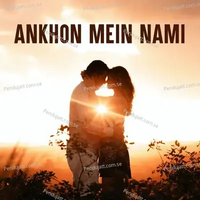 Ankhon Mein Nami - Various Artists cover album