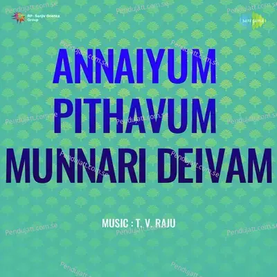 Annaiyum Pithavum Munnari Deivam - T. V. Raju cover album