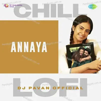 Annaya - Chill Lofi - Dj Pavan Official album cover 