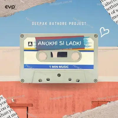 Anokhi Si Ladki - 1 Min Music - Deepak Rathore Project album cover 