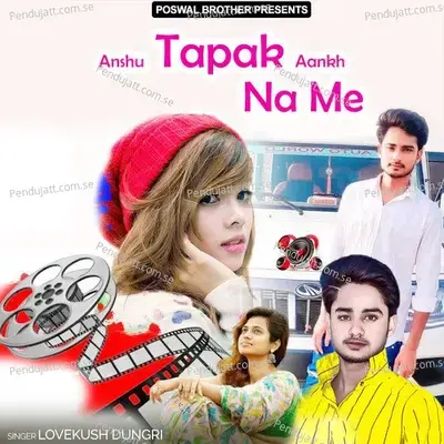 Anshu Tapak Aankh Na Me - Lovekush Dungri cover album