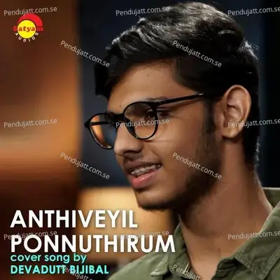 Anthiveyil Ponnuthirum - Devadutt Bijibal album cover 