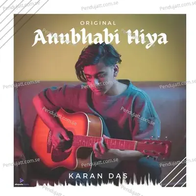 Anubhabi Hiya - Karan Das album cover 