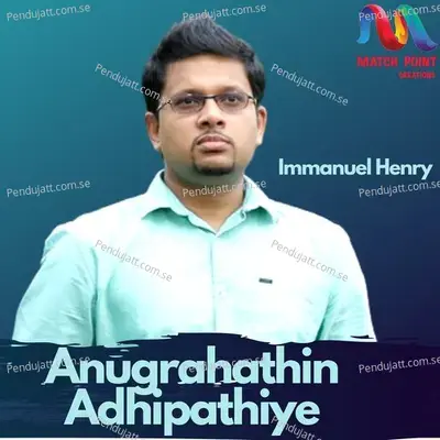 Anugrahathin Adhipathiye - Immanuel Henry album cover 