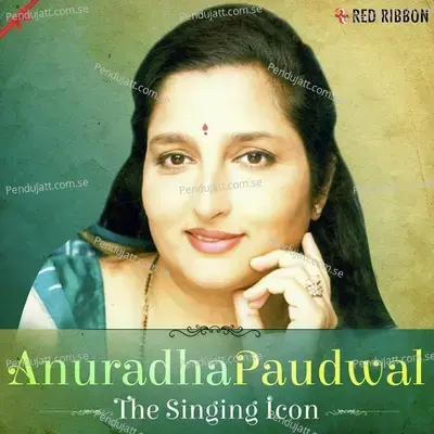 Anuradha Paudwal - The Singing Icon - Anuradha Paudwal cover album