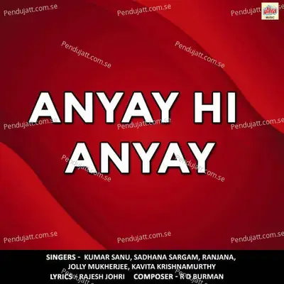 Anyay Hi Anyay - R.D. Burman
