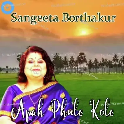 Apah Phule Kole - Sangeeta Borthakur album cover 