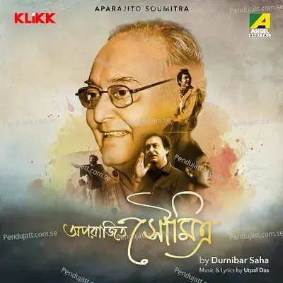 Aparajito Soumitra - Durnibar Saha album cover 