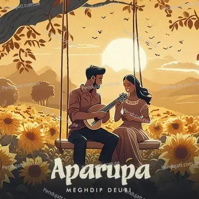 Aparupa - Meghdip Deuri album cover 