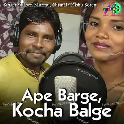 Ape Barge, Kocha Balge - Basen Murmu album cover 