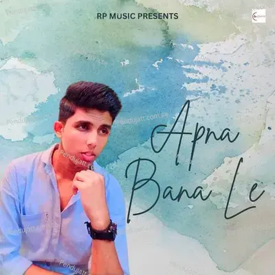 Apna Bana Le - Rigved album cover 