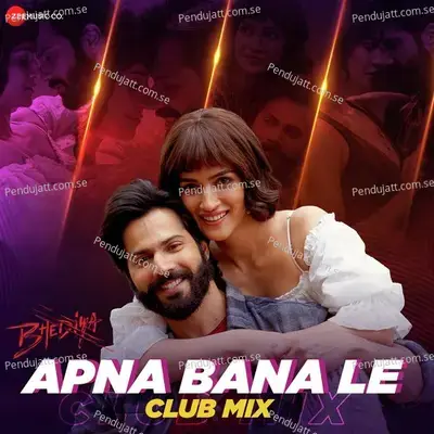 Apna Bana Le - Club Mix - Sachin-Jigar album cover 