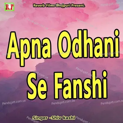 Apna Odhani Se Fanshi - Shiv kashi album cover 