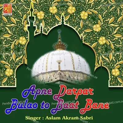 Apne Dar Pe Bulao - Aslam Akram Sabri album cover 