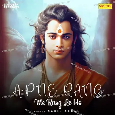 Apne Rang Me Rang Le Ho - Sahil Badal album cover 