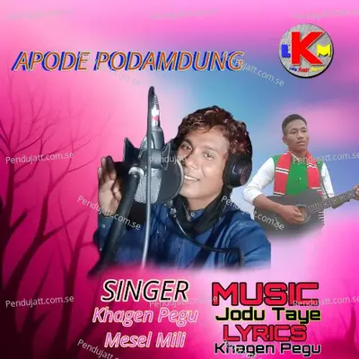 Apode Podamdung - Khagen Pegu album cover 