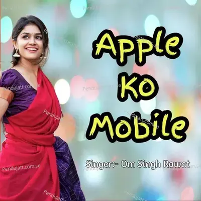 Apple Ko Mobile - Om Singh Rawat album cover 