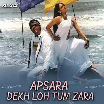 Apsara Dekh Lo Tum Zara - Kunal Ganjawala album cover 