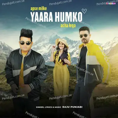Apse Milke Yaara Mujhko Acha Laga - Raju Punjabi album cover 
