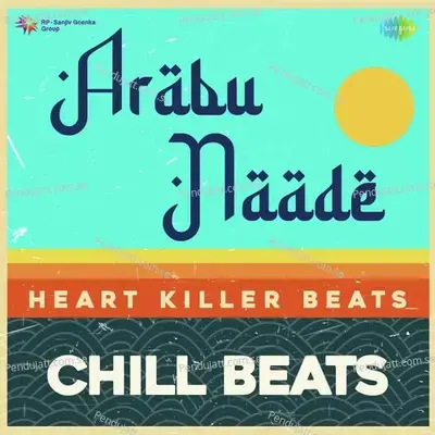 Arabu Naade - Chill Beats - Heart Killer Beats album cover 