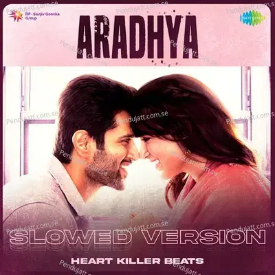 Aradhya - Slowed Version - Heart Killer Beats album cover 