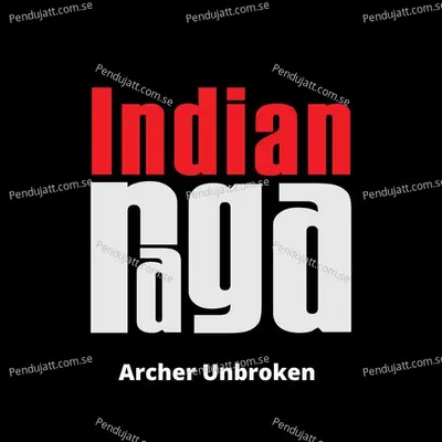 Archer Unbroken - Ragamalika - Adi Talam - Agastya Sridharan album cover 