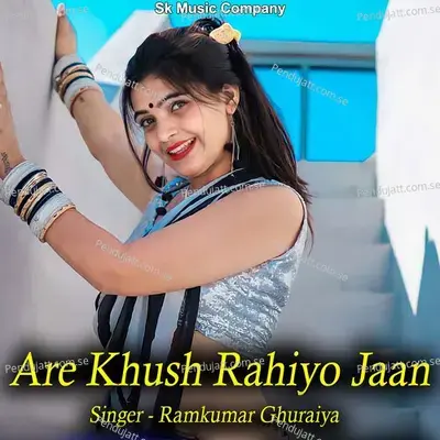 Are Khush Rahiyo Jaan - Ramkumar Ghuraiya album cover 