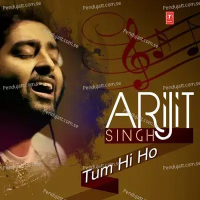 Arijit Singh - Tum Hi Ho - Arijit Singh cover album
