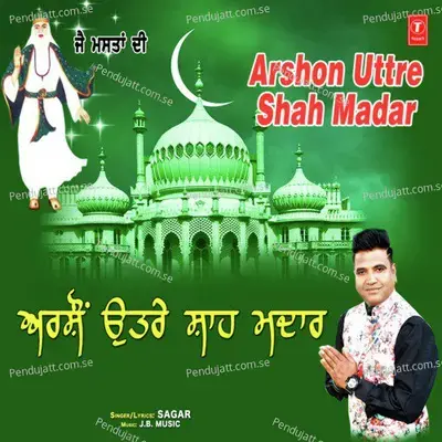 Arshon Uttre Shah Madar - Sagar album cover 