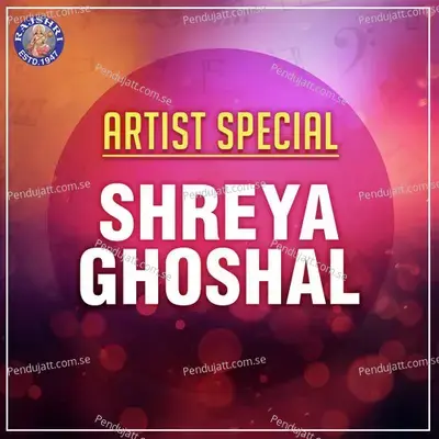 Artist Special - Shreya Ghoshal - Various Artists cover album