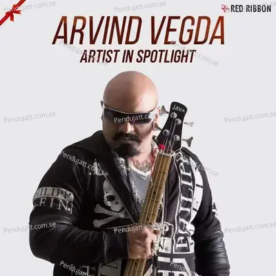 Arvind Vegda - Artist In Spotlight - Shailesh Suvarna cover album